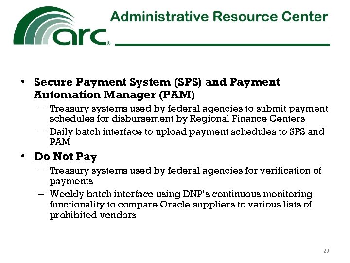  • Secure Payment System (SPS) and Payment Automation Manager (PAM) – Treasury systems