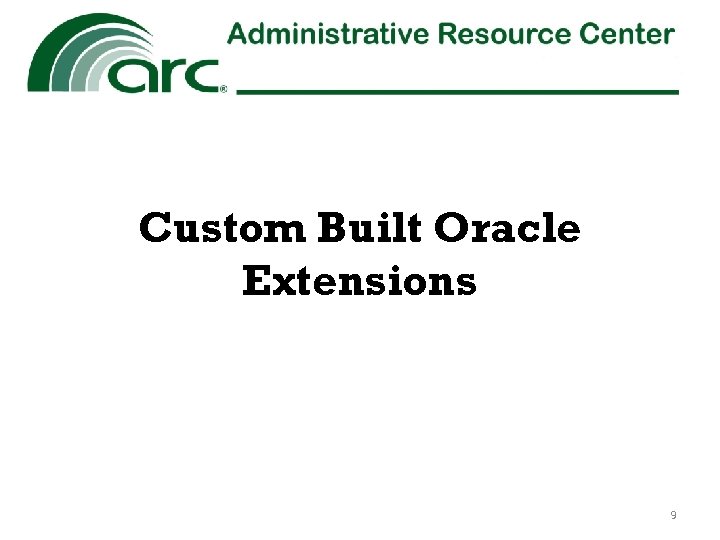 Custom Built Oracle Extensions 9 