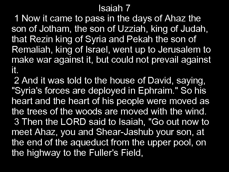 Isaiah 7 1 Now it came to pass in the days of Ahaz the