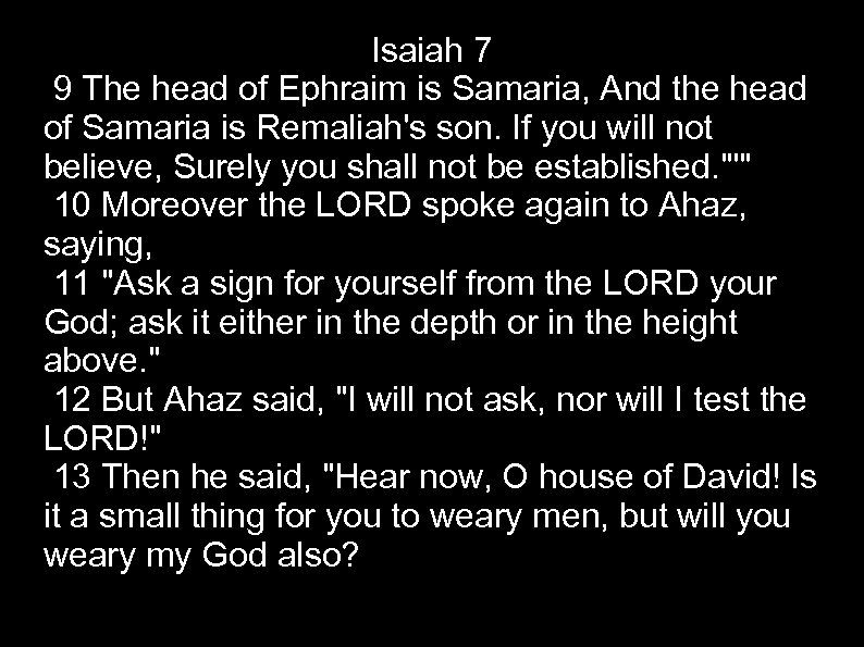 Isaiah 7 9 The head of Ephraim is Samaria, And the head of Samaria