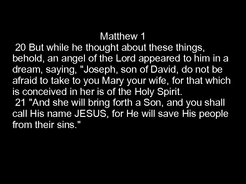 Matthew 1 20 But while he thought about these things, behold, an angel of