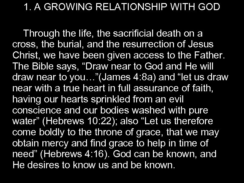 1. A GROWING RELATIONSHIP WITH GOD Through the life, the sacrificial death on a