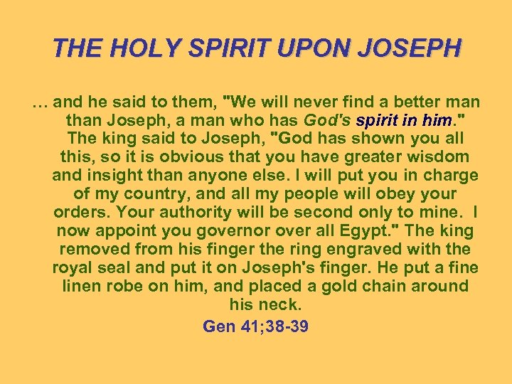 THE HOLY SPIRIT UPON JOSEPH … and he said to them, 