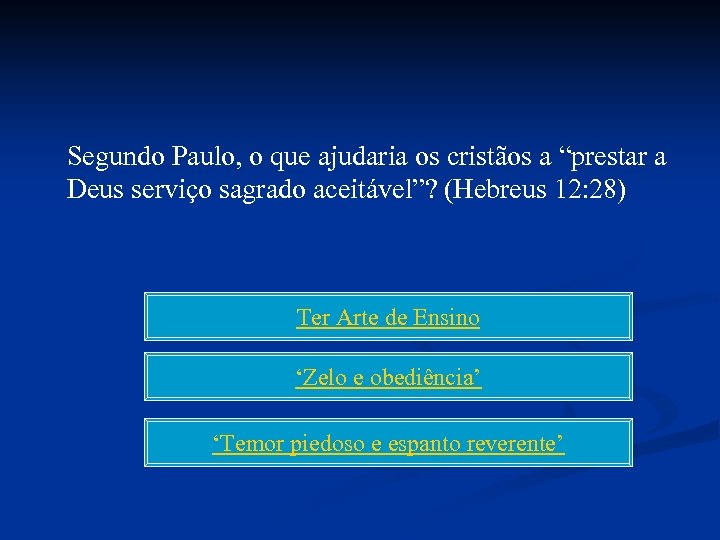 Segundo Paulo, o que ajudaria os cristãos a “prestar a Deus serviço sagrado aceitável”?
