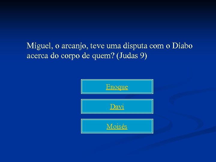 Miguel, o arcanjo, teve uma disputa com o Diabo acerca do corpo de quem?