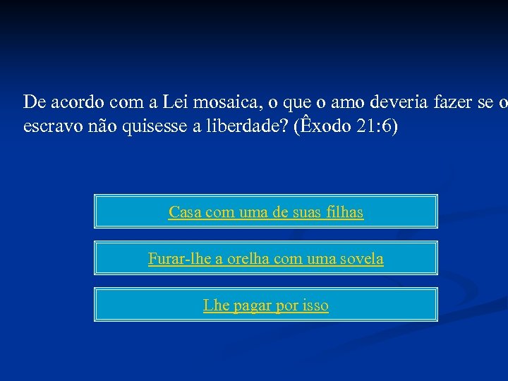 De acordo com a Lei mosaica, o que o amo deveria fazer se o