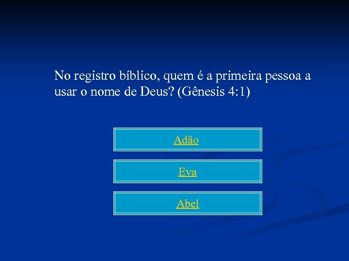 No registro bíblico, quem é a primeira pessoa a usar o nome de Deus?
