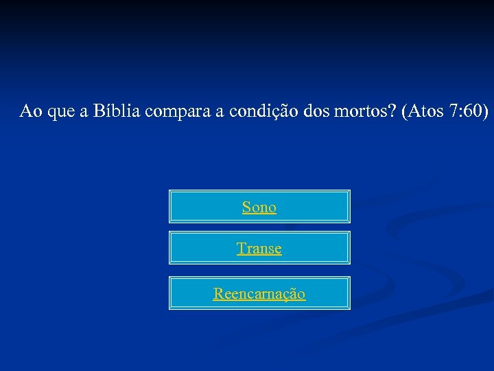 Ao que a Bíblia compara a condição dos mortos? (Atos 7: 60) Sono Transe