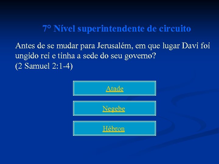 7° Nível superintendente de circuito Antes de se mudar para Jerusalém, em que lugar