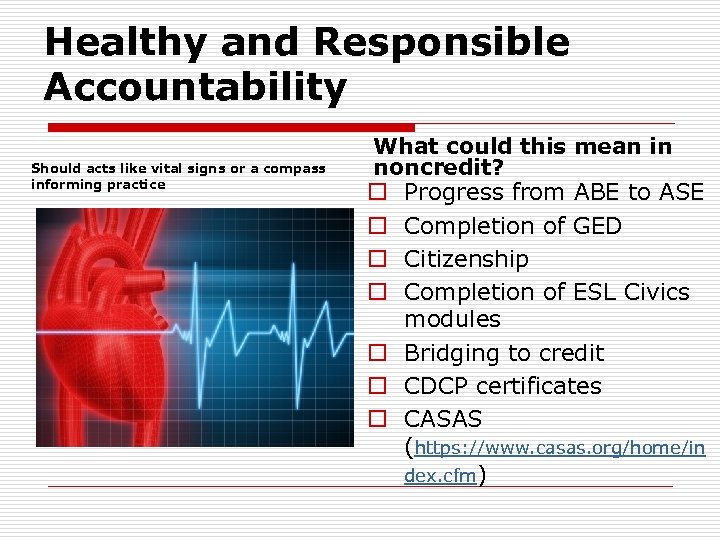 Healthy and Responsible Accountability Should acts like vital signs or a compass informing practice