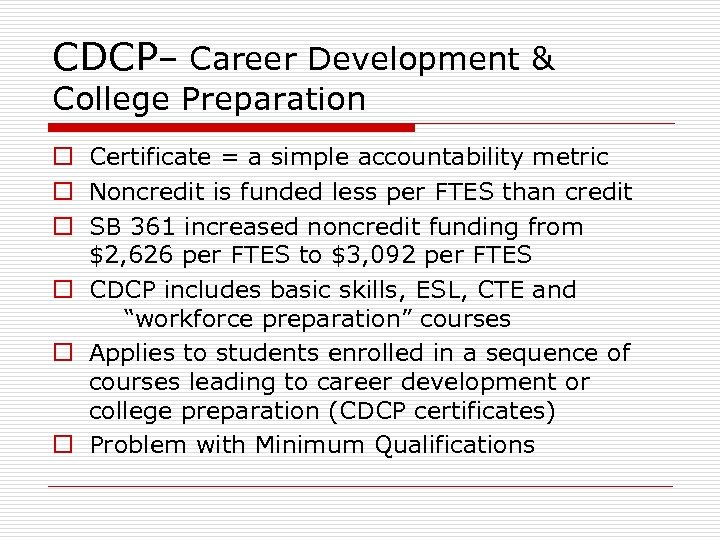 CDCP– Career Development & College Preparation o Certificate = a simple accountability metric o