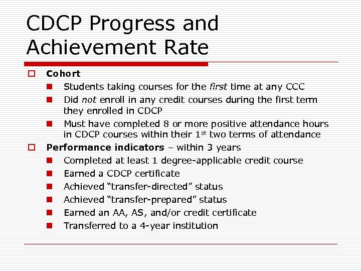 CDCP Progress and Achievement Rate o o Cohort n Students taking courses for the