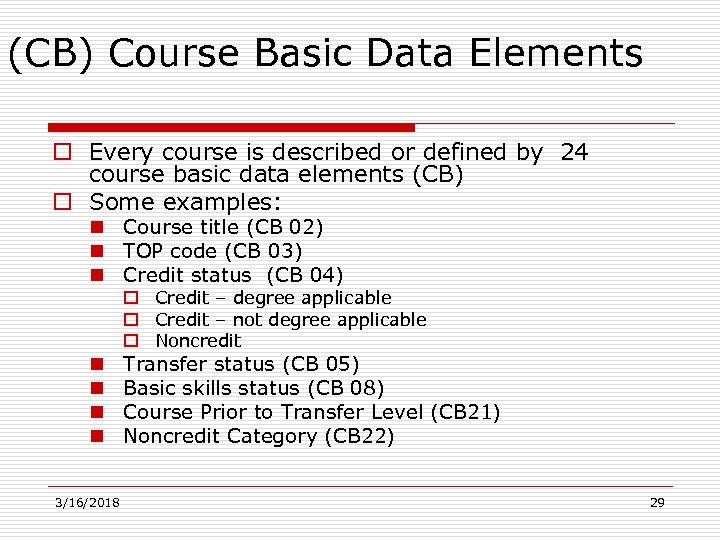 (CB) Course Basic Data Elements o Every course is described or defined by 24