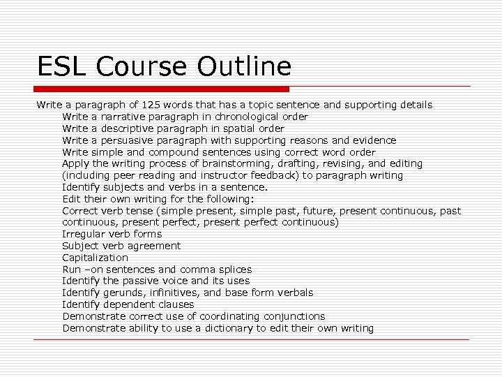 ESL Course Outline Write a paragraph of 125 words that has a topic sentence