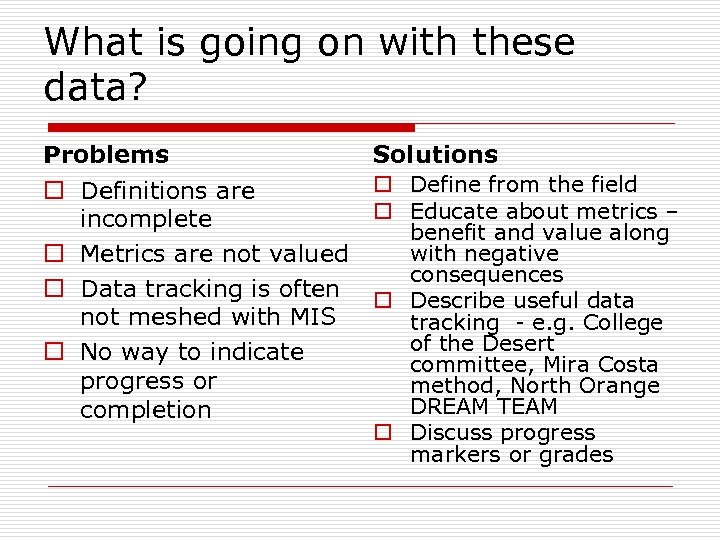 What is going on with these data? Problems Solutions o Define from the field
