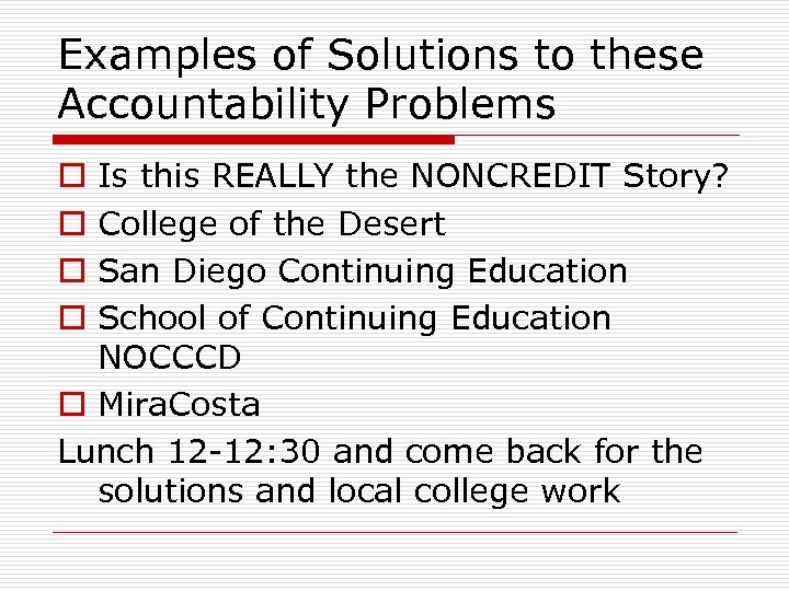 Examples of Solutions to these Accountability Problems Is this REALLY the NONCREDIT Story? College
