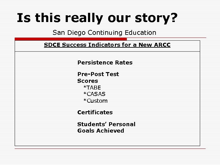 Is this really our story? San Diego Continuing Education SDCE Success Indicators for a