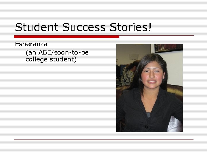 Student Success Stories! Esperanza (an ABE/soon-to-be college student) 