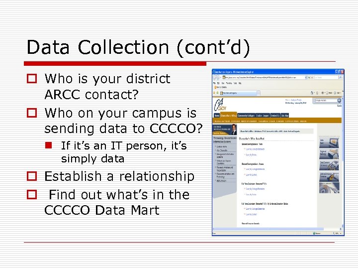 Data Collection (cont’d) o Who is your district ARCC contact? o Who on your