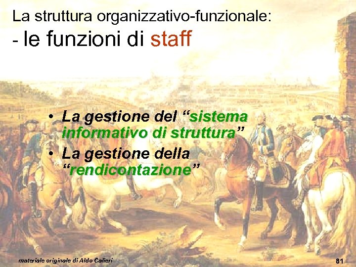 La struttura organizzativo-funzionale: - le funzioni di staff • La gestione del “sistema informativo