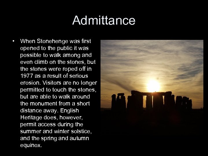 Admittance • When Stonehenge was first opened to the public it was possible to