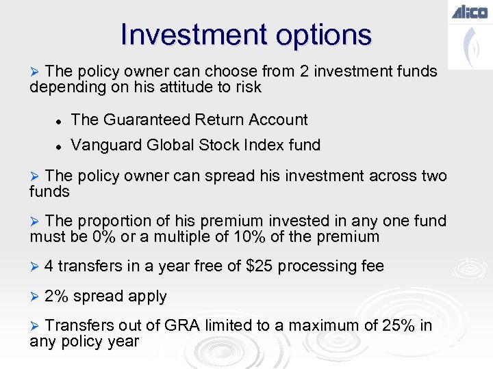Investment options Ø The policy owner can choose from 2 investment funds depending on