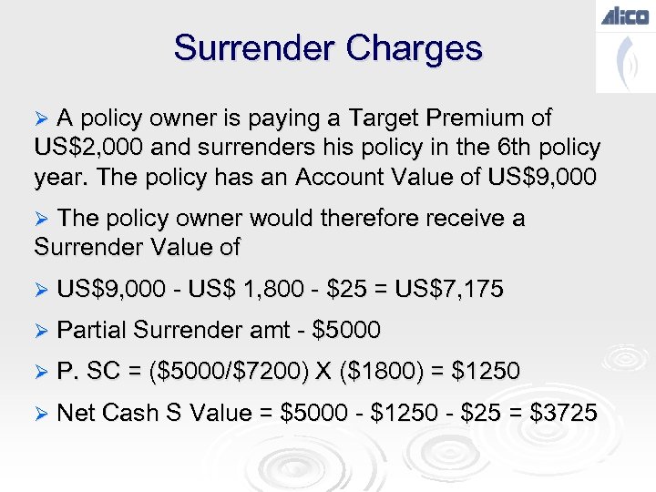 Surrender Charges Ø A policy owner is paying a Target Premium of US$2, 000