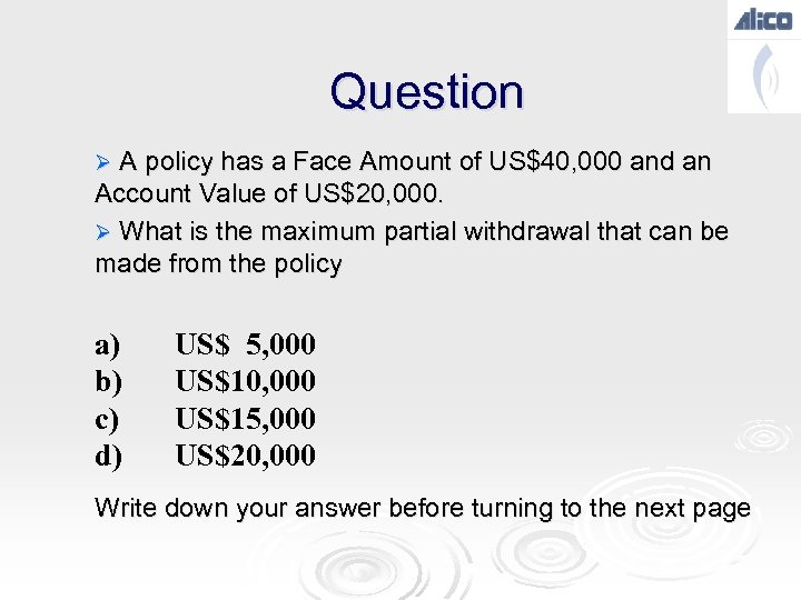 Question Ø A policy has a Face Amount of US$40, 000 and an Account