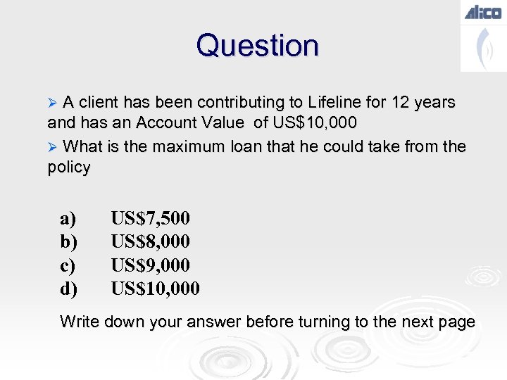 Question Ø A client has been contributing to Lifeline for 12 years and has