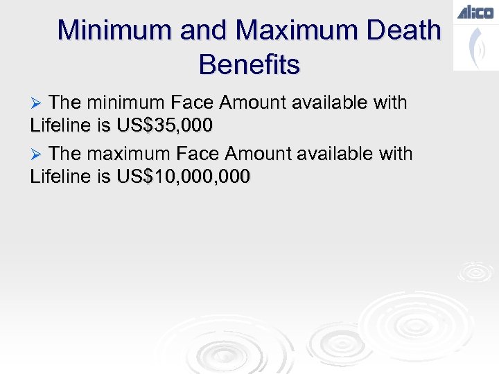 Minimum and Maximum Death Benefits Ø The minimum Face Amount available with Lifeline is