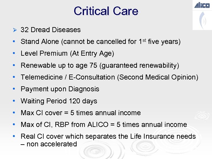 Critical Care Ø 32 Dread Diseases • Stand Alone (cannot be cancelled for 1