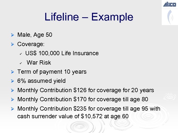 Lifeline – Example Ø Male, Age 50 Ø Coverage: ü US$ 100, 000 Life
