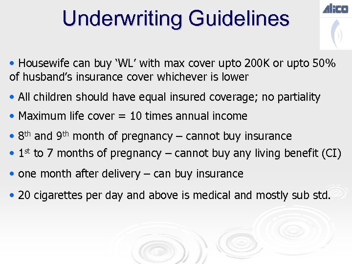 Underwriting Guidelines • Housewife can buy ‘WL’ with max cover upto 200 K or