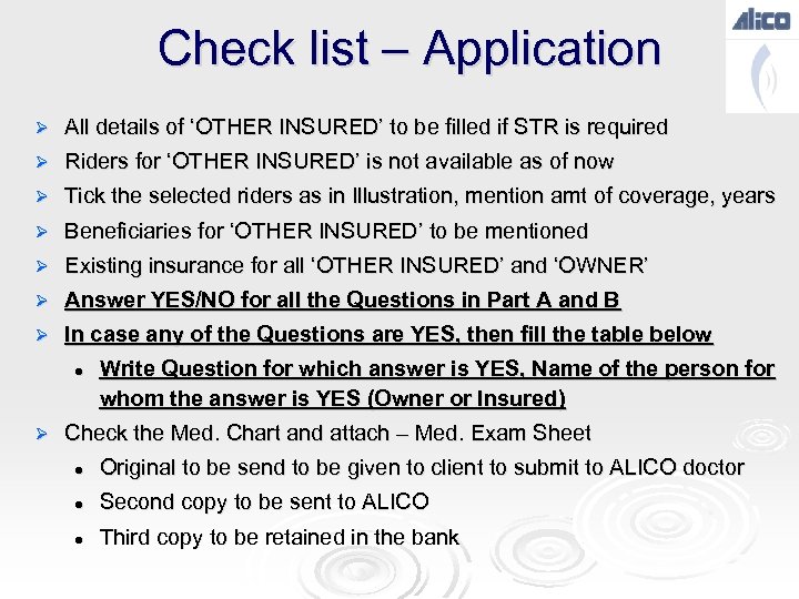 Check list – Application Ø All details of ‘OTHER INSURED’ to be filled if