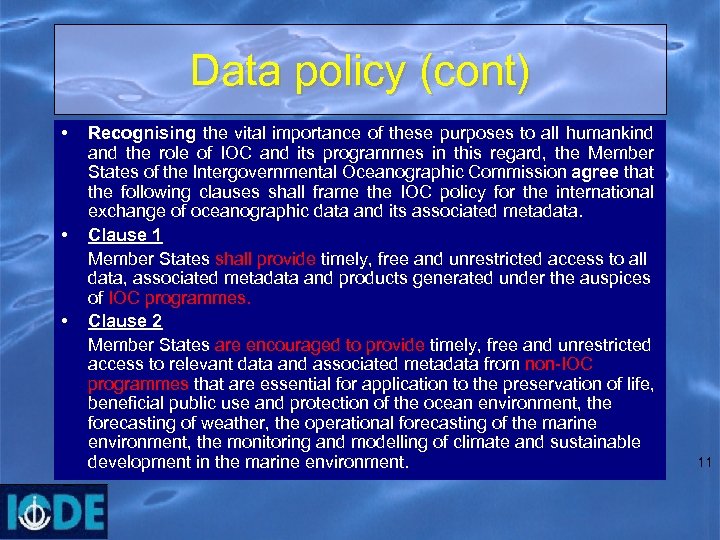 Data policy (cont) • • • Recognising the vital importance of these purposes to