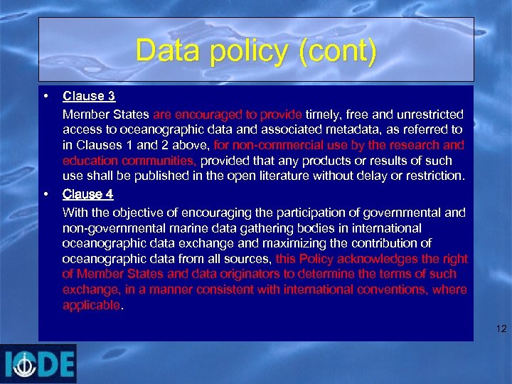 Data policy (cont) • • Clause 3 Member States are encouraged to provide timely,