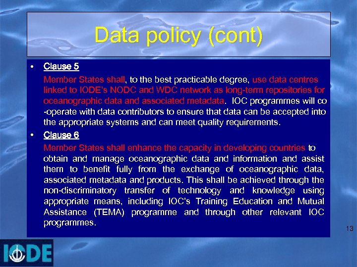 Data policy (cont) • • Clause 5 Member States shall, to the best practicable