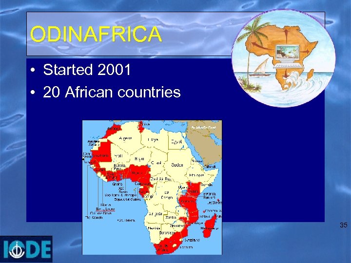 ODINAFRICA • Started 2001 • 20 African countries 35 