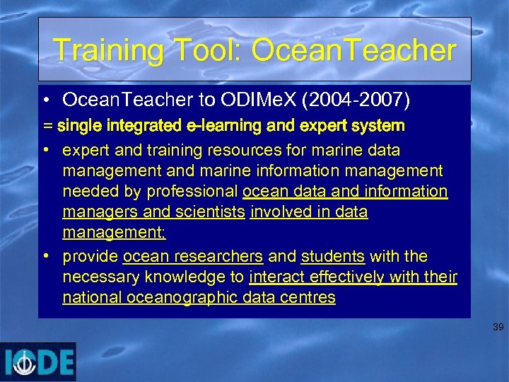 Training Tool: Ocean. Teacher • Ocean. Teacher to ODIMe. X (2004 -2007) = single