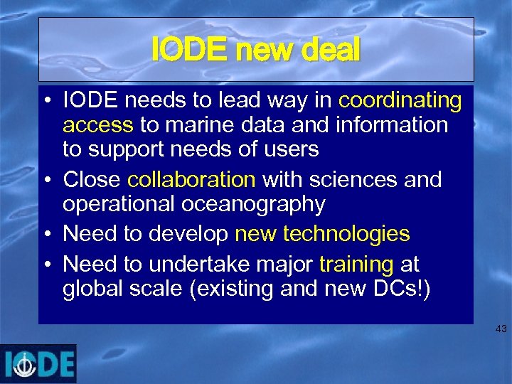 IODE new deal • IODE needs to lead way in coordinating access to marine