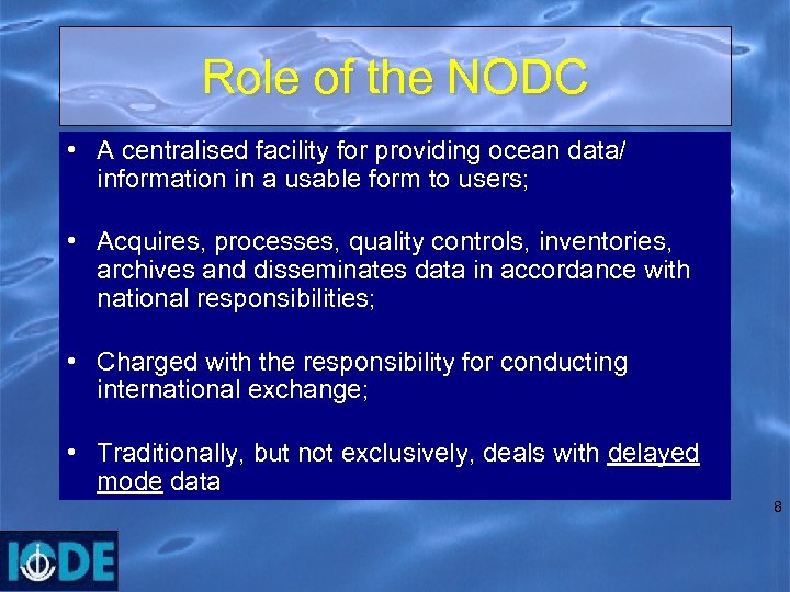 Role of the NODC • A centralised facility for providing ocean data/ information in