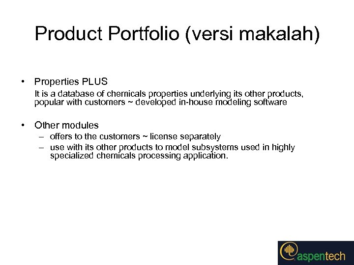 Product Portfolio (versi makalah) • Properties PLUS It is a database of chemicals properties