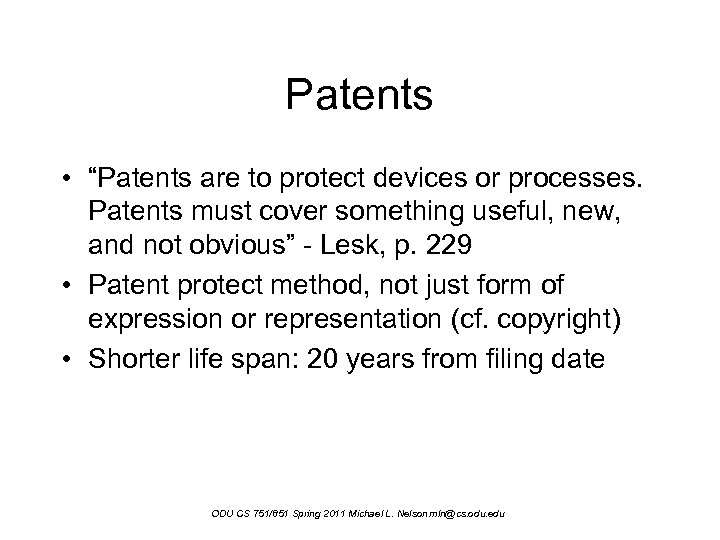 Patents • “Patents are to protect devices or processes. Patents must cover something useful,