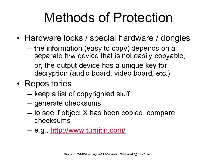 Methods of Protection • Hardware locks / special hardware / dongles – the information