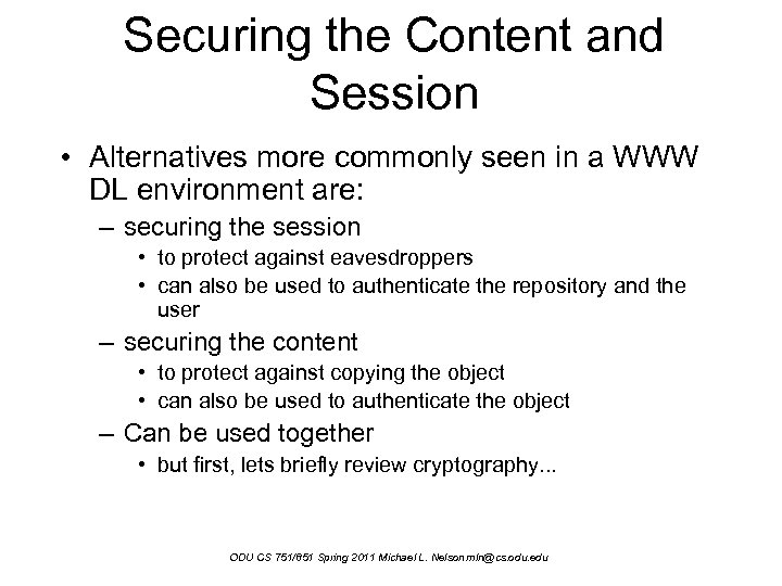 Securing the Content and Session • Alternatives more commonly seen in a WWW DL