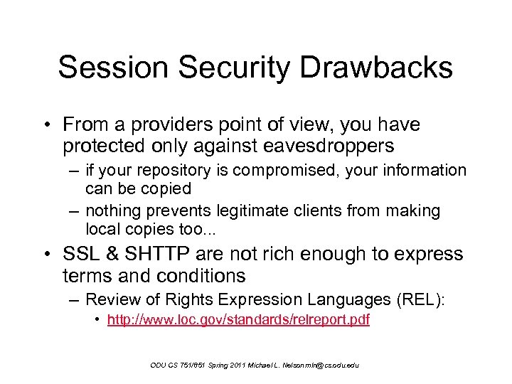 Session Security Drawbacks • From a providers point of view, you have protected only