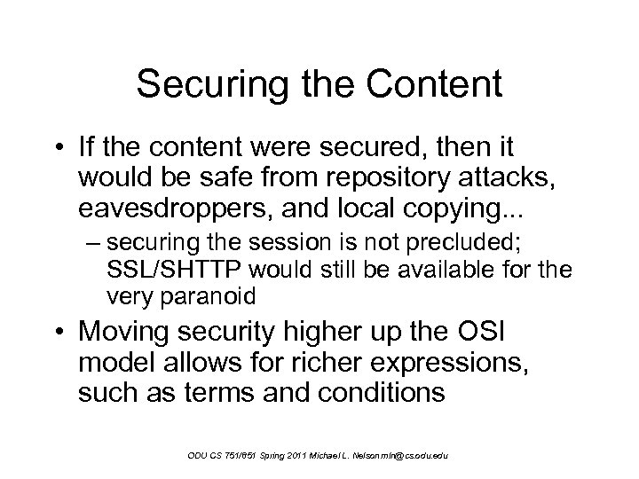 Securing the Content • If the content were secured, then it would be safe