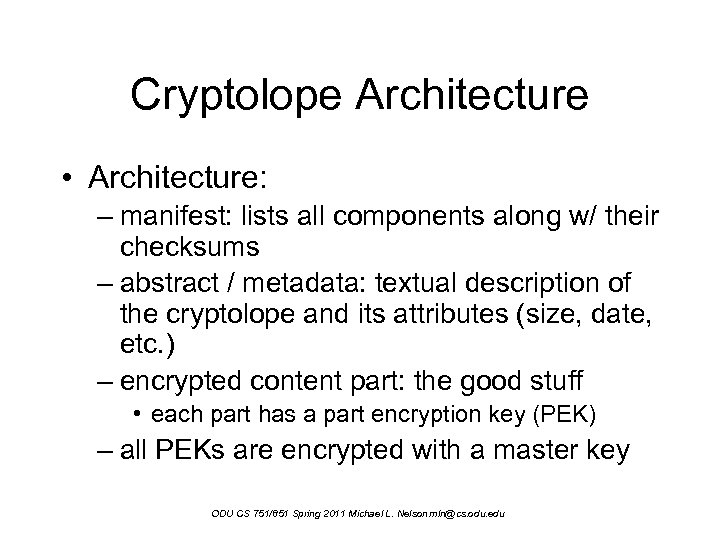 Cryptolope Architecture • Architecture: – manifest: lists all components along w/ their checksums –