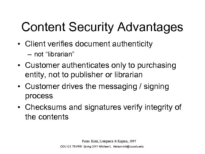 Content Security Advantages • Client verifies document authenticity – not “librarian” • Customer authenticates