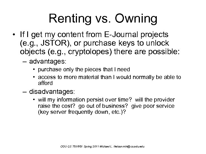 Renting vs. Owning • If I get my content from E-Journal projects (e. g.